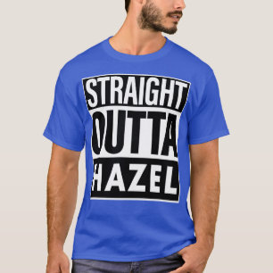 Camiseta Hazel Name Straight Outta Hazel