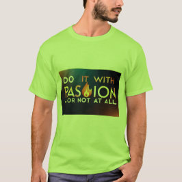 Camiseta "Hazlo con pasión o para nada"