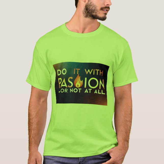 Camiseta "Hazlo con pasión o para nada" (Anverso)