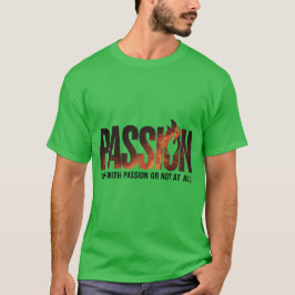 Camiseta "Hazlo con pasión o para nada"