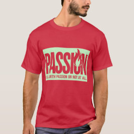 Camiseta "Hazlo con pasión o para nada"