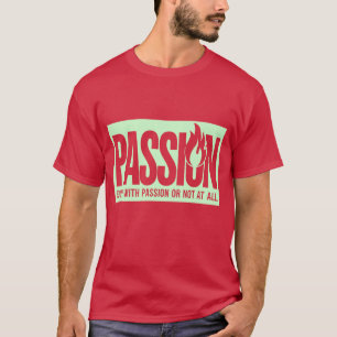 Camiseta "Hazlo con pasión o para nada"