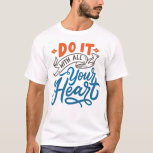 Camiseta Hazlo con todo tu corazón