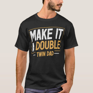 Camiseta Hazlo Doble Papá Gemelo Divertido Día del Padre Pa