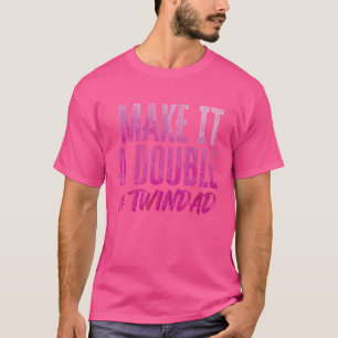 Camiseta Hazlo Doble Twindad Orgulloso Padre De Gemelos Exp