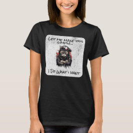 Camiseta Hazlo Simple, Hago Lo Que Quiero