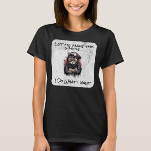 Camiseta Hazlo Simple, Hago Lo Que Quiero