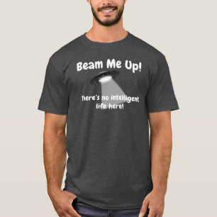 Camiseta Hazme subir y no hay vida inteligente aquí OVNI