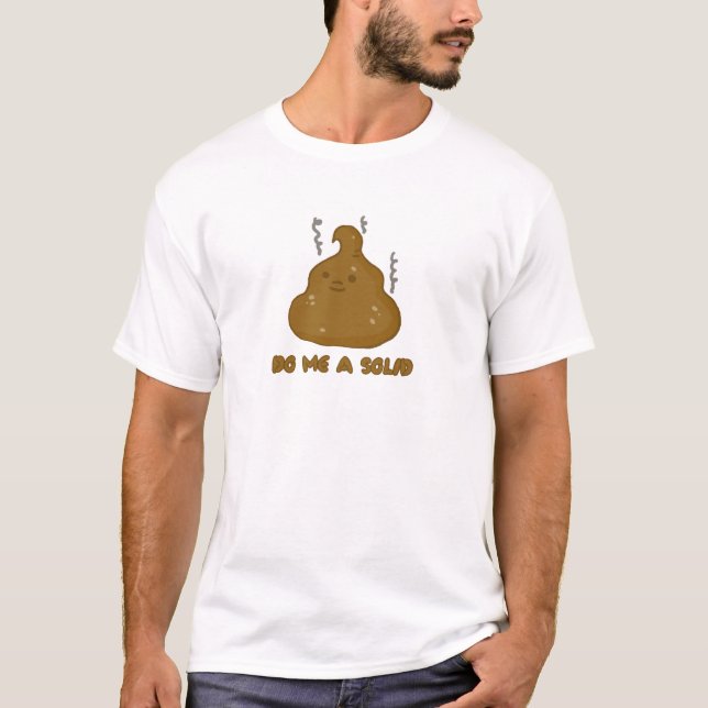Camiseta hazme un tejo de poo sólido (Anverso)