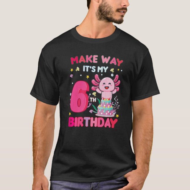 Camiseta Hazte el camino es mi sexto cumpleaños lindo Axolo (Anverso)