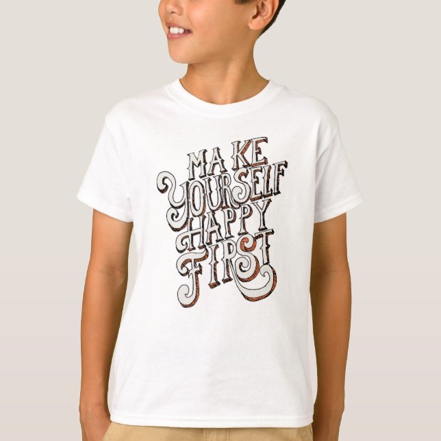 Camiseta Hazte Feliz Primero (Anverso)