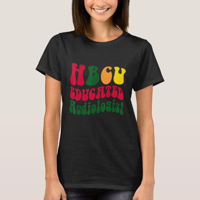 Camiseta HBCU Educated audiologist Black college Alumni App (Anverso)