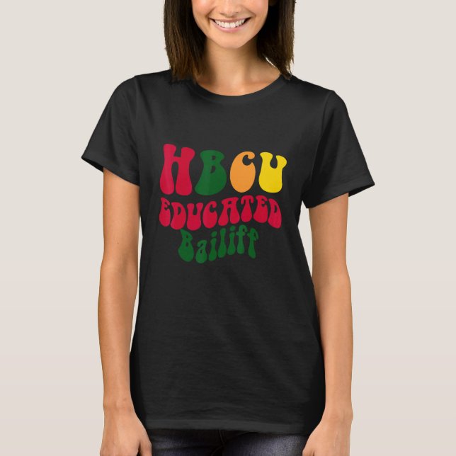 Camiseta HBCU Educated Bailiff Black college Alumni Apparel (Anverso)
