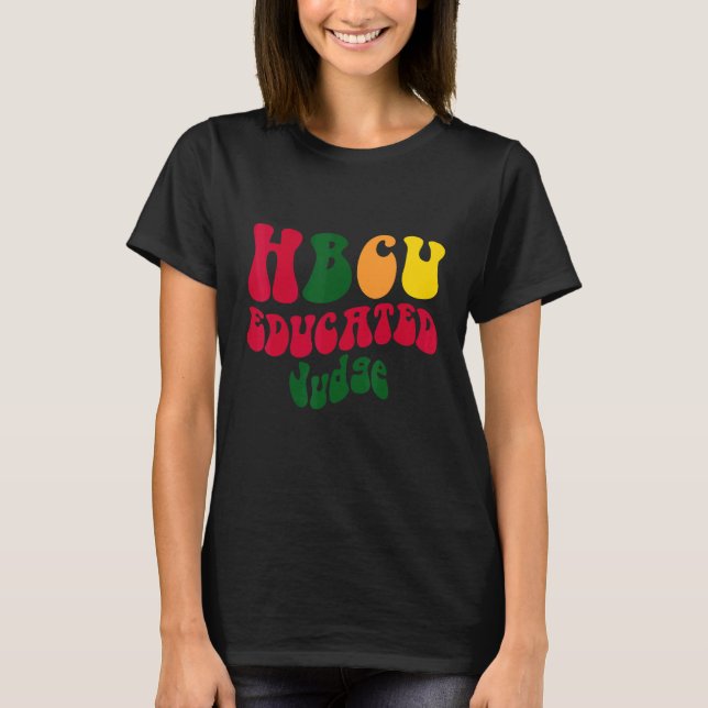 Camiseta HBCU Educated judge Black college Alumni Apparel R (Anverso)