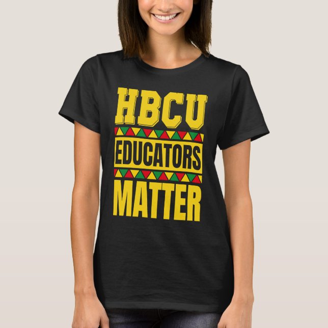 Camiseta HBCU Educators Matter  HBCU Educator Black History (Anverso)