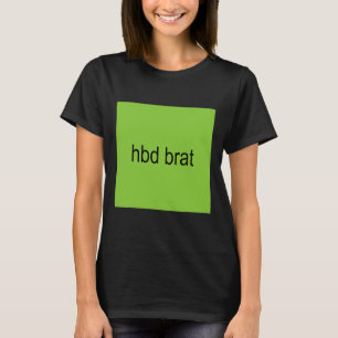 Camiseta Hbd Brat Birthday Green Funny Meme Gen Z Adulto Us
