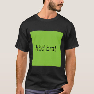 Camiseta Hbd Brat Birthday Green Funny Meme Gen Z Adulto Us