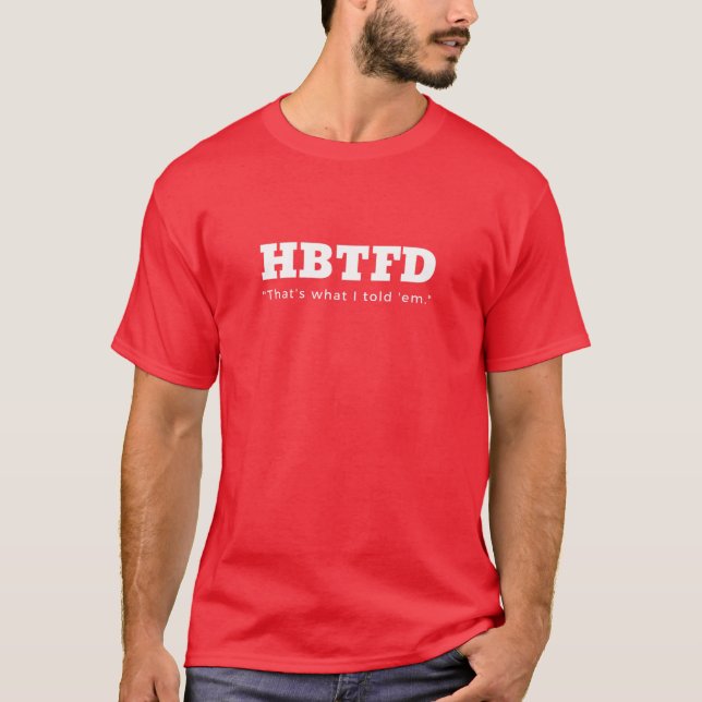 Camiseta HBTFD Eso es lo que dije, hinchas de fútbol (Anverso)