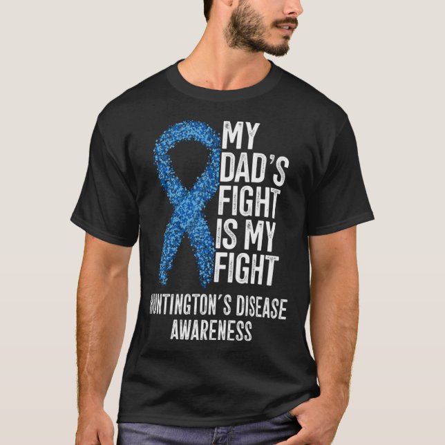 Camiseta HD My Dad s Fight Is My Fight Huntington s Disease (Anverso)