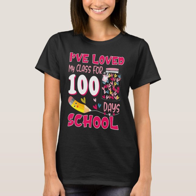 Camiseta He amado mi clase durante 100 días de clases (Anverso)