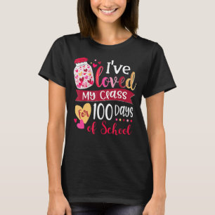 Camiseta He amado mi clase durante 100 días de clases.