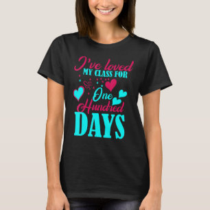 Camiseta He amado mi clase durante 100 días de clases
