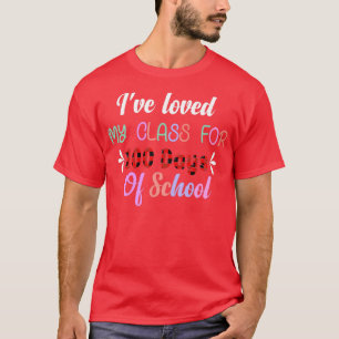 Camiseta He amado mi clase durante 100 días de clases 18