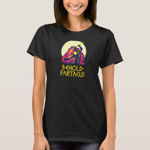 Camiseta He aquí el Chiste Fartacus Shirt Fart Gods griego