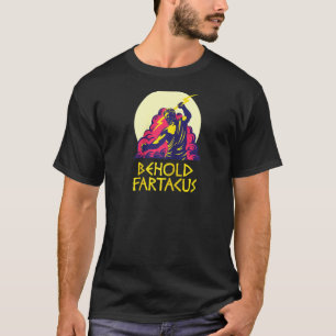 Camiseta He aquí el Chiste Fartacus Shirt Fart Gods griego 