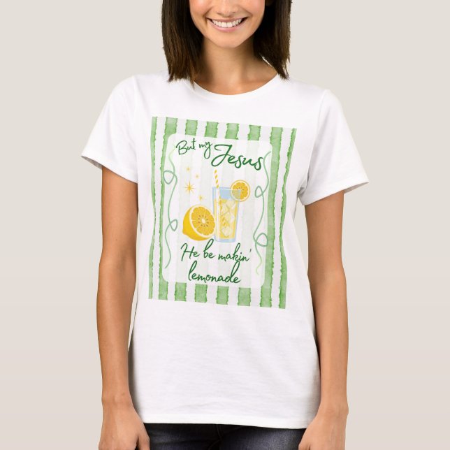 Camiseta He Be Makin' Lemonade T-Shirt (Anverso)