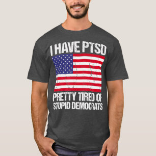 Camiseta He Bonito Cansado De Estúpidos Demócratas