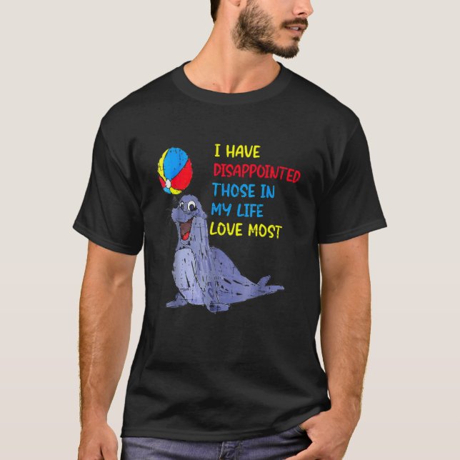 Camiseta He Decepcionado A Los Que Amo Más En Mi Vida 8 (Anverso)