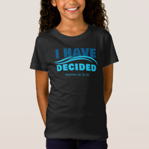 Camiseta He decidido - Cristianismo Bautismo Mateo 2