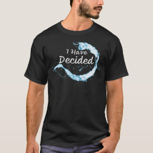 Camiseta He decidido: fe cristiana bautizo de agua