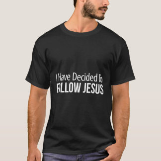 Camiseta He Decidido Seguir A Jesús