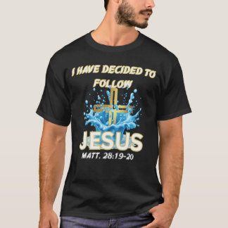 Camiseta He Decidido Seguir a Jesús Bautismo-Mat 28:19