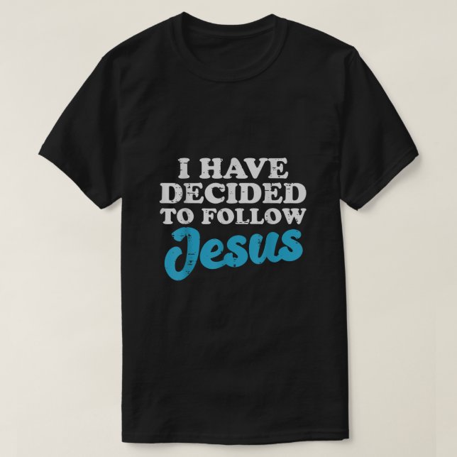 Camiseta He Decidido Seguir A Jesús, Dios, Hombres Cristian (Diseño del anverso)
