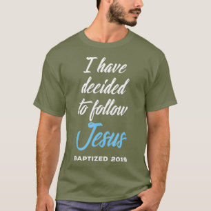 Camiseta He Decidido Seguir El Bautismo Bautizado De Jesús
