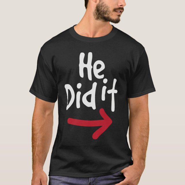 Camiseta He Did It  Prank Couple Matching (Anverso)