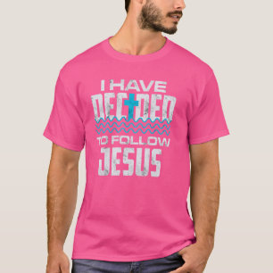 Camiseta He Elegido Seguir A Jesús, Bautismo Bautizado Ch
