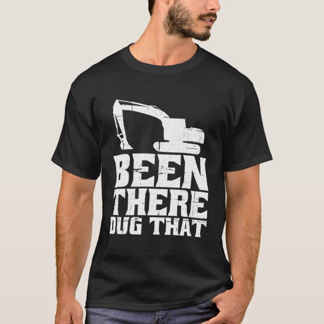 Camiseta He estado ahí cavando eso (Anverso)