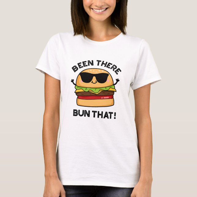 Camiseta He estado ahí el bollo de esa divertida burguesa (Anverso)