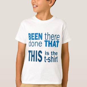 Camiseta He Estado Ahí, Hecho Eso