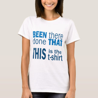 Camiseta He Estado Ahí, Hecho Eso