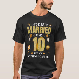 Camiseta He estado casado durante 10 años 10º aniversario d