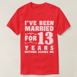 Camiseta He estado casado durante 13 años aniversario de bo