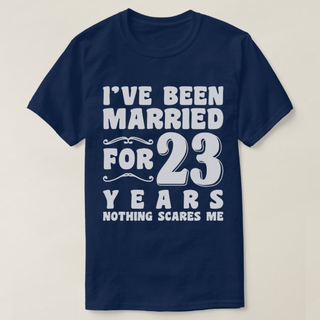 Camiseta He estado casado durante 23 años Bodas de Bodas de (Diseño del anverso)