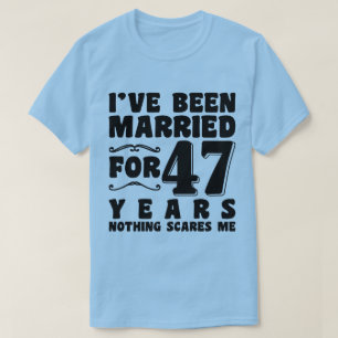 Camiseta He estado casado durante 47 años Matrimonio Románt
