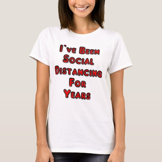 Camiseta He estado distanciado social durante años (Anverso)