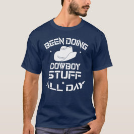 Camiseta He estado haciendo Cowboy Studs todo el día